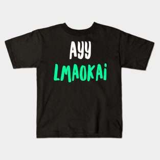 Ayy lmaokai Kids T-Shirt